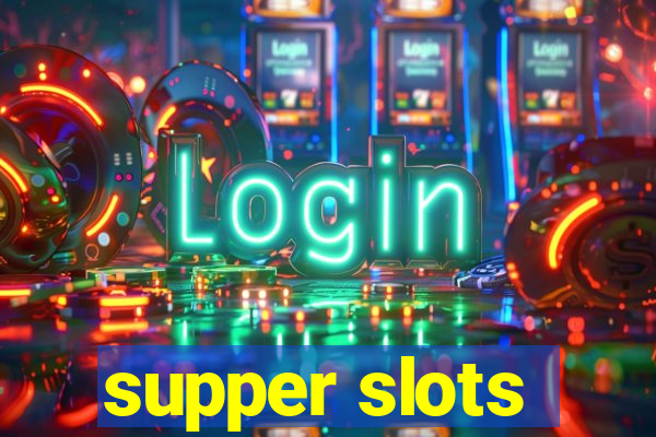 supper slots