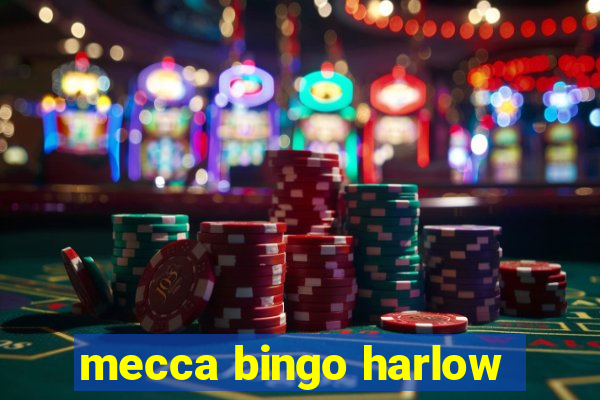 mecca bingo harlow