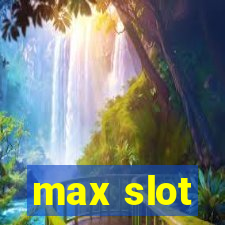 max slot