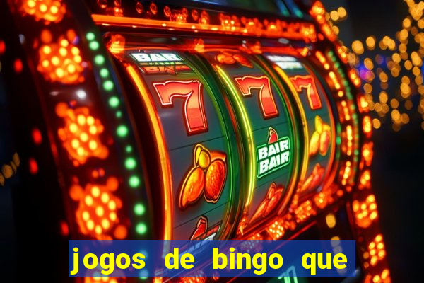 jogos de bingo que ganha dinheiro