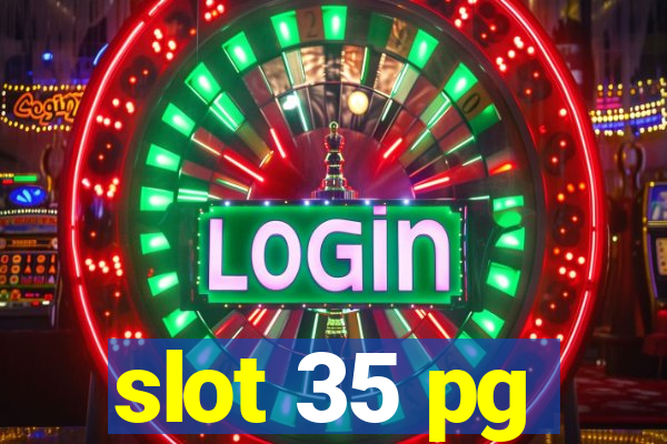 slot 35 pg