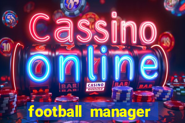 football manager 2024 crackeado