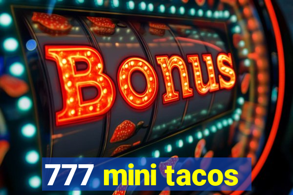 777 mini tacos