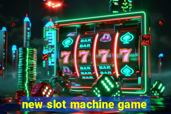 new slot machine game