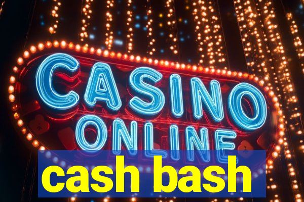 cash bash