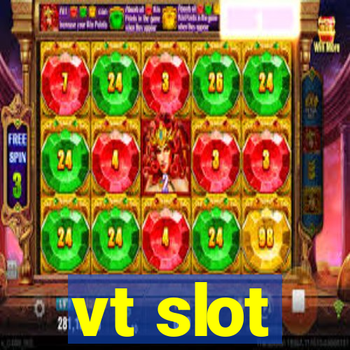 vt slot