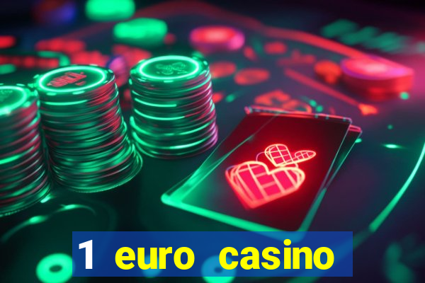 1 euro casino bonus10 euro casino