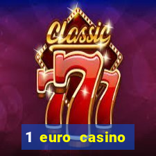 1 euro casino bonus10 euro casino