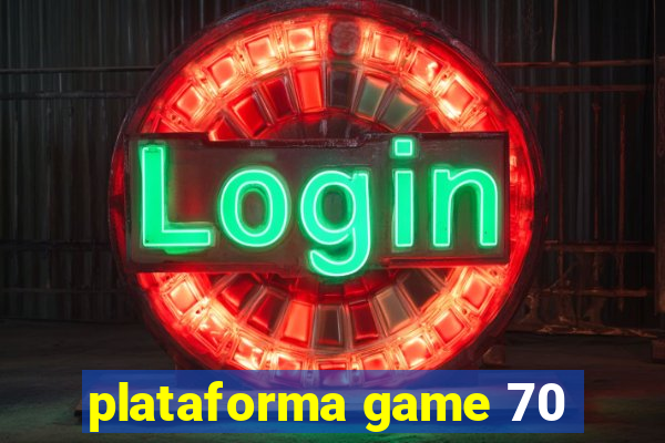 plataforma game 70