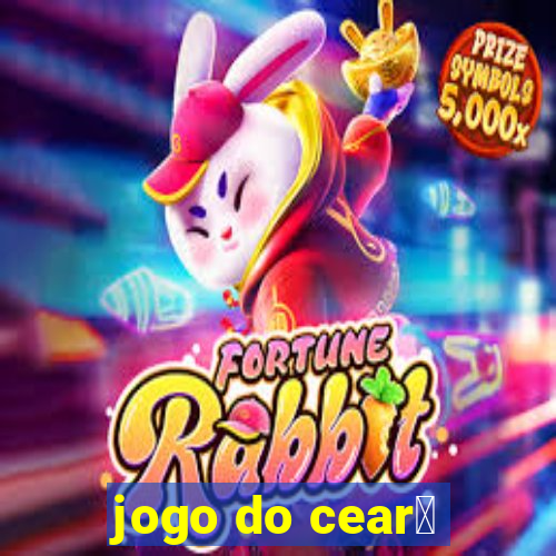 jogo do cear谩