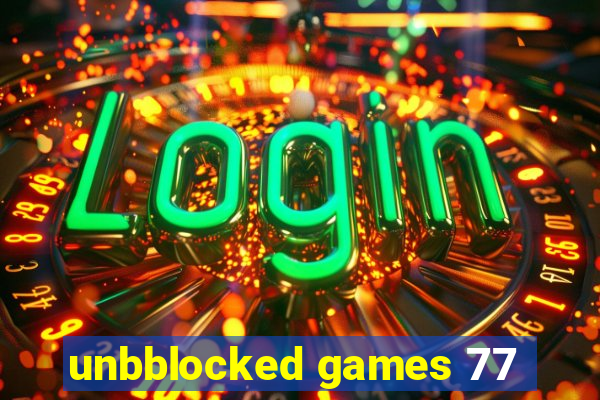 unbblocked games 77