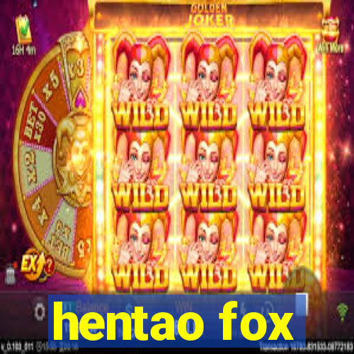 hentao fox