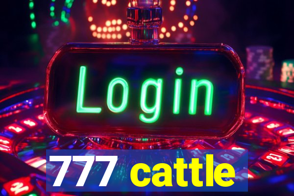 777 cattle