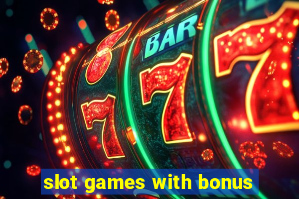 slot games with bonus