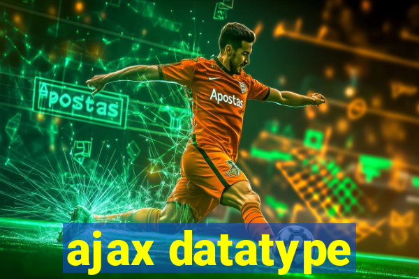 ajax datatype