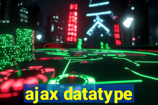 ajax datatype