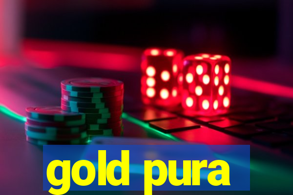 gold pura