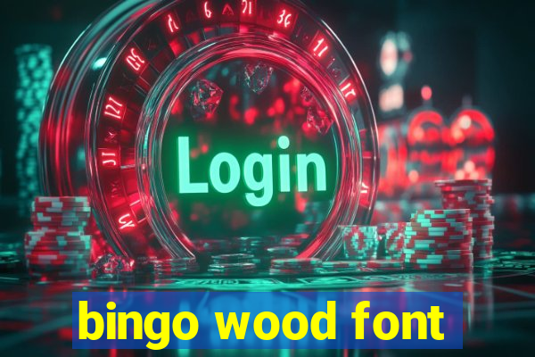 bingo wood font