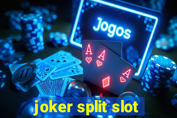 joker split slot