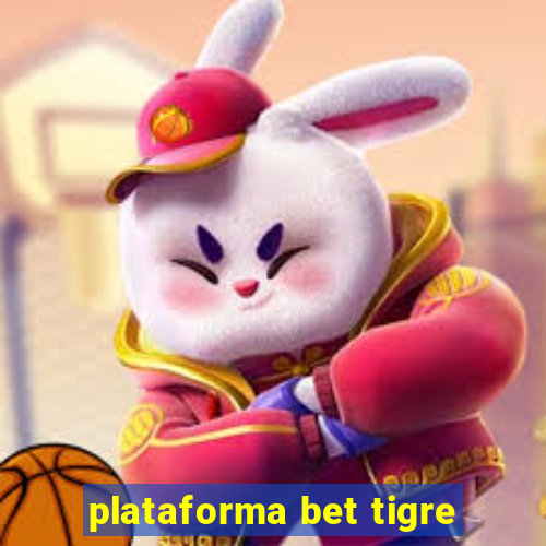 plataforma bet tigre