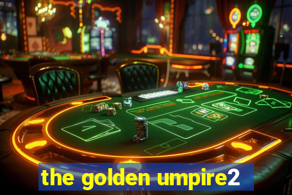 the golden umpire2