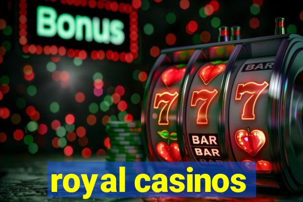 royal casinos