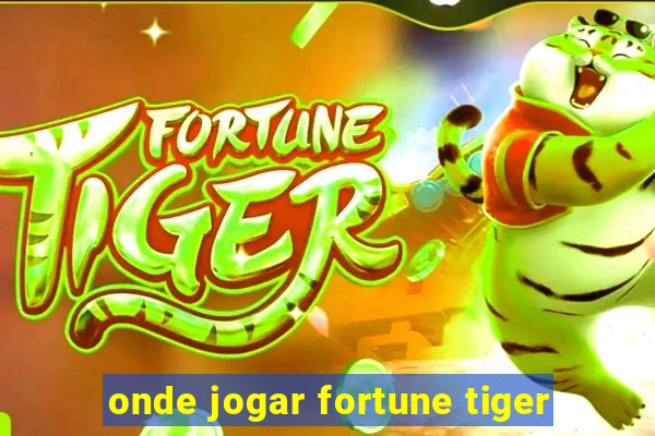 onde jogar fortune tiger