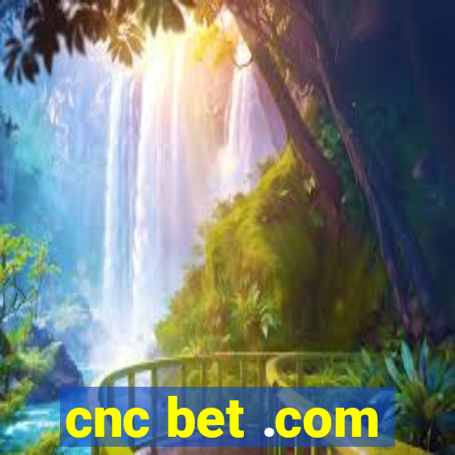 cnc bet .com