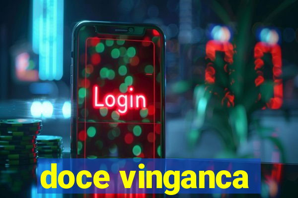 doce vinganca