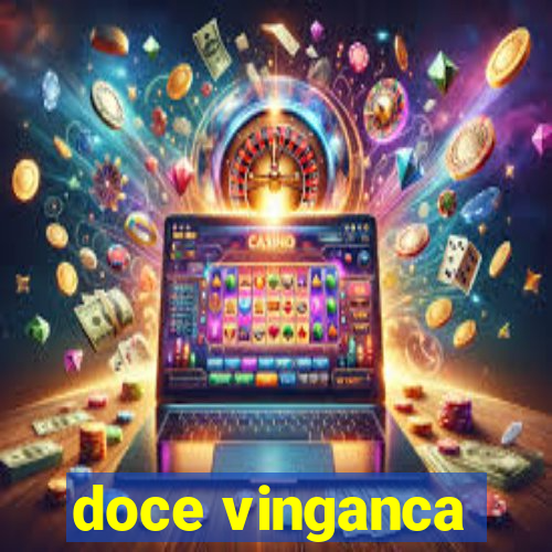 doce vinganca