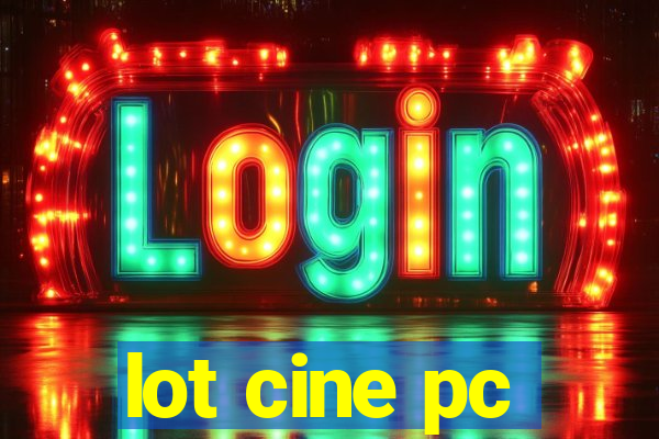 lot cine pc