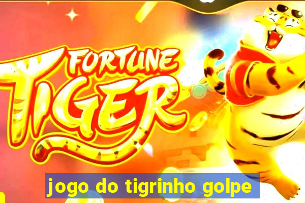 jogo do tigrinho golpe