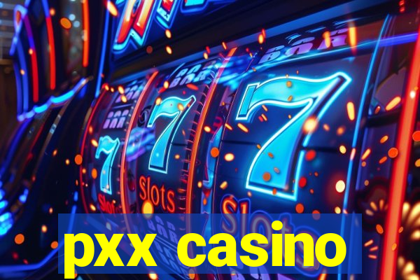 pxx casino