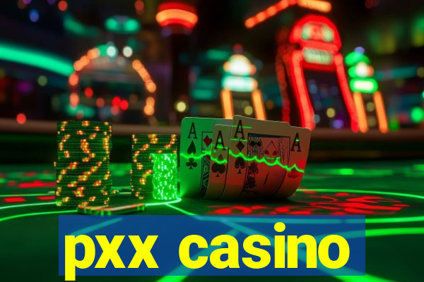 pxx casino