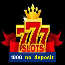 1000 no deposit bonus casino