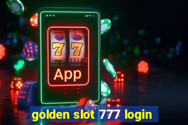 golden slot 777 login