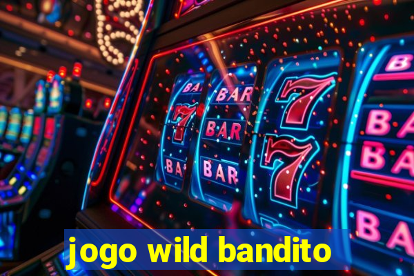 jogo wild bandito