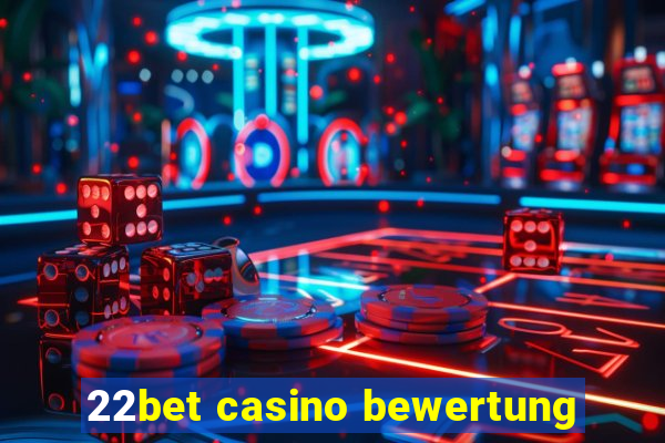 22bet casino bewertung