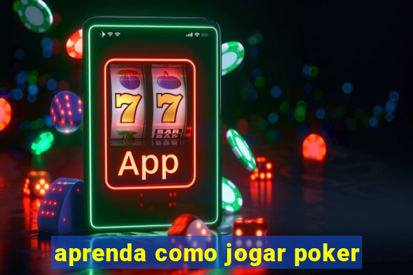 aprenda como jogar poker