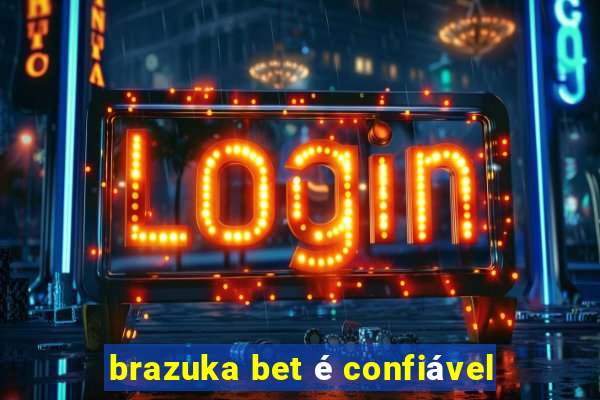 brazuka bet é confiável