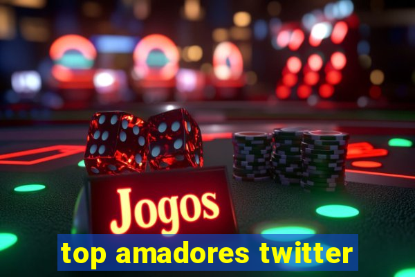 top amadores twitter