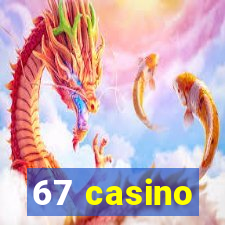 67 casino