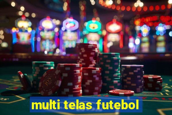 multi telas futebol