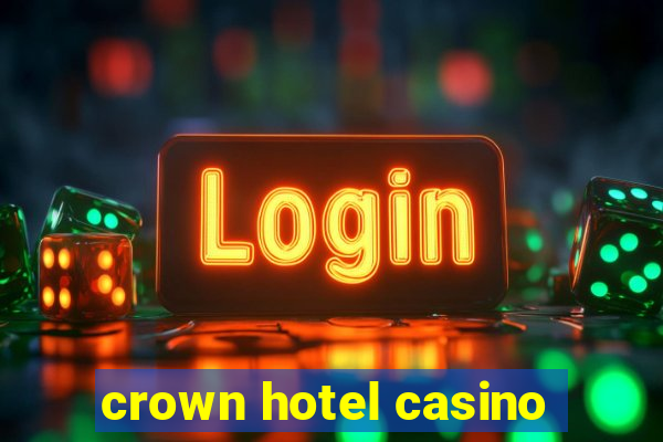 crown hotel casino