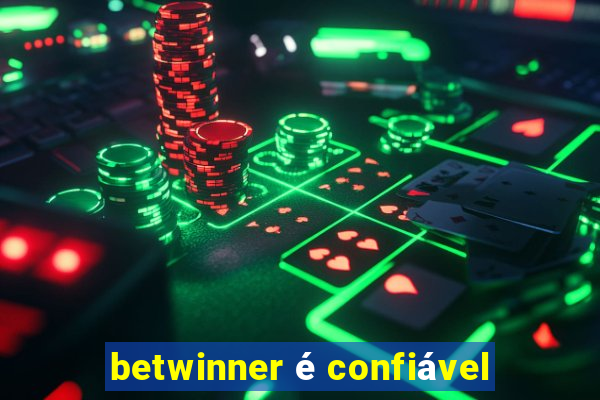 betwinner é confiável