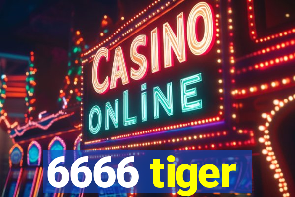 6666 tiger