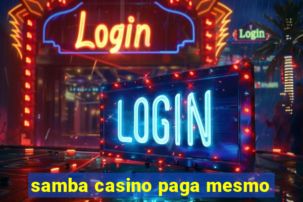 samba casino paga mesmo