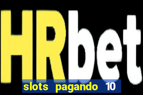 slots pagando 10 no cadastro facebook