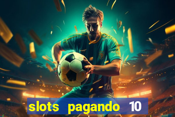 slots pagando 10 no cadastro facebook