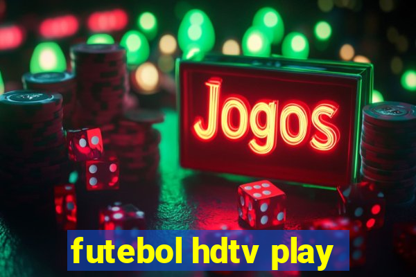 futebol hdtv play